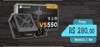 Corsair FONTE PC 550W 220V ATX12V VS550